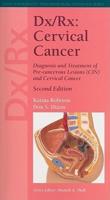 Dx/Rx. Cervical Cancer : Diagnosis and Treatment of Pre-Cancerous Lesions (CIN) and Cervical Cancer