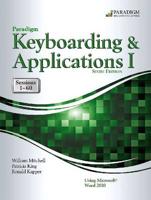 Paradigm Keyboarding and Applications I: Sessions 1-60 Using Microsoft( Word 2010