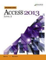 Benchmark Series: Microsoft¬ Access 2013 Level 2