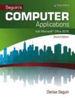 Seguin's Computer Applications With Microsoft Office 2016