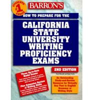 How to Prepare for the California State University Writing Proficiency Exams (Or the GWAR-Graduation Writing Assessment Requirement)