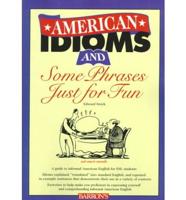 American Idioms and Some Phrases Just for Fun