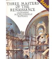 Three Masters of the Renaissance