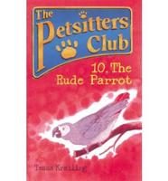 The Petsitters Club. 10 The Rude Parrot