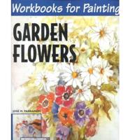 Workbooks for Painting. Garden Flowers