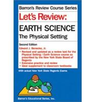 Let's Review. Earth Science, the Physical Setting
