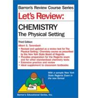 Let's Review. Chemistry, the Physical Setting