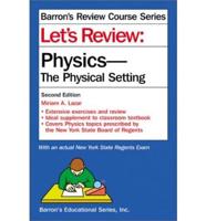 Let's Review. Physics-- The Physical Setting