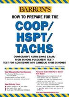 Barron's How to Prepare for the COOP/HSPT/TACHS, Cooperative Admissions Exam/High School Placement Test/Test for Admission Into Catholic High Schools