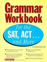 Grammar Workbook for the SAT, ACT-- And More