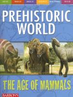 Prehistoric World. The Age of Mammals