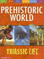 Prehistoric World. Triassic Life