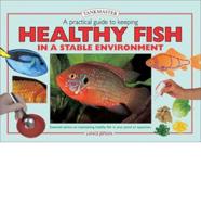 A Practical Guide to Keeping Healthy Fish in a Stable Environment