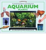 A Practical Guide to Choosing Your Aquarium Plants