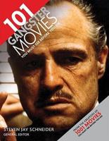 101 Gangster Movies You Must See Before You Die