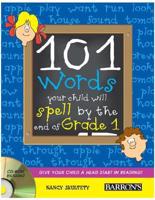 101 Words Your Child Will Spell by Grade 1