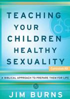 Teaching Your Children Healthy Sexuality Curriculum Kit