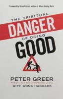 The Spiritual Danger of Doing Good