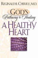 A God's Pathway to Healing: A Healthy Heart