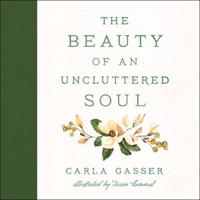 The Beauty of an Uncluttered Soul