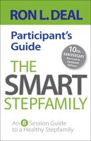 The Smart Stepfamily Participant's Guide
