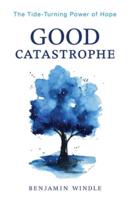 Good Catastrophe