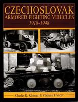 Czechoslovak Armored Fighting Vehicles, 1918-1948