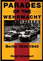 Parades of the Wehrmacht, Berlin 1934-1940