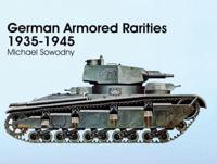 German Armored Rarities, 1935-1945