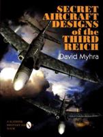 Secret Aircraft Designs of the Third Reich