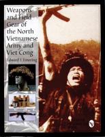 Weapons & Field Gear of the North Vietnamese Army and Viet Cong