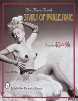 The Bare Truth-- Stars of Burlesque of the '40S and '50S