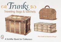 Trunks, Traveling Bags, and Satchels