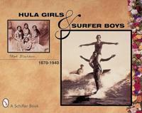 Hula Girls & Surfer Boys, 1870-1940