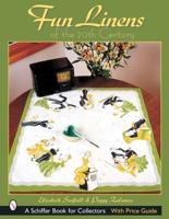 Fun Linens & Handkerchiefs of the 20th Century