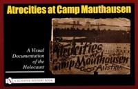 Atrocities at Camp Mauthausen