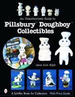 An Unauthorized Guide to Pillsbury¬ Doughboy¬ Collectibles