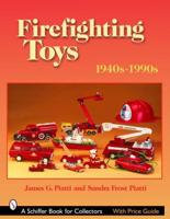 Firefighting Toys, 1940S-1990S