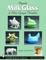 Popular Milk Glass & Other Opaque Novelties