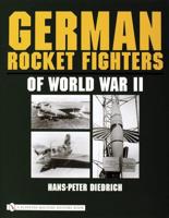 German Rocket Fighers of World War II