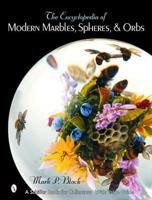 The Encyclopedia of Modern Marbles, Spheres & Orbs