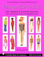 The Complete Unauthorized Guide to Vintage Barbie Dolls & Fashions