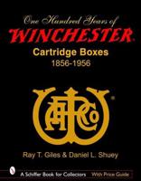 One Hundred Years of Winchester Cartridge Boxes, 1856-1956