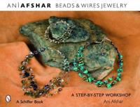 Beaded Fantasies. Beads & Wires Jewelry : A Step-by-Step Workshop