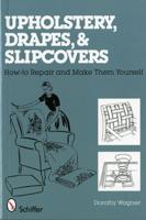 Upholstery, Drapes & Slip Covers