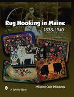 Rug Hooking in Maine, 1838-1940