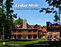 Cedar Style : A Look at Lovely Log Homes