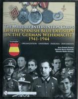 The Military Intervention Corps of the Spanish Blue Division in the German Wehrmacht, 1941-1944