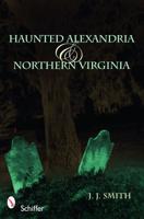 Haunted Alexandria and Northern Virginia