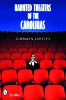 Haunted Theaters of the Carolinas